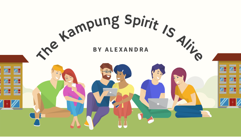 THE KAMPUNG SPIRIT IS ALIVE