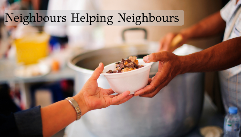 NEIGHBOURS HELPING NEIGHBOURS
