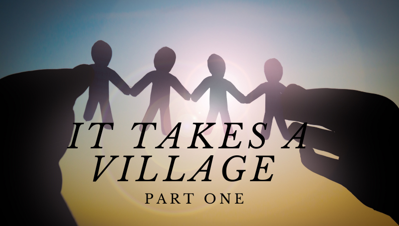 IT TAKES A VILLAGE (STORY OF AMY PT 1)