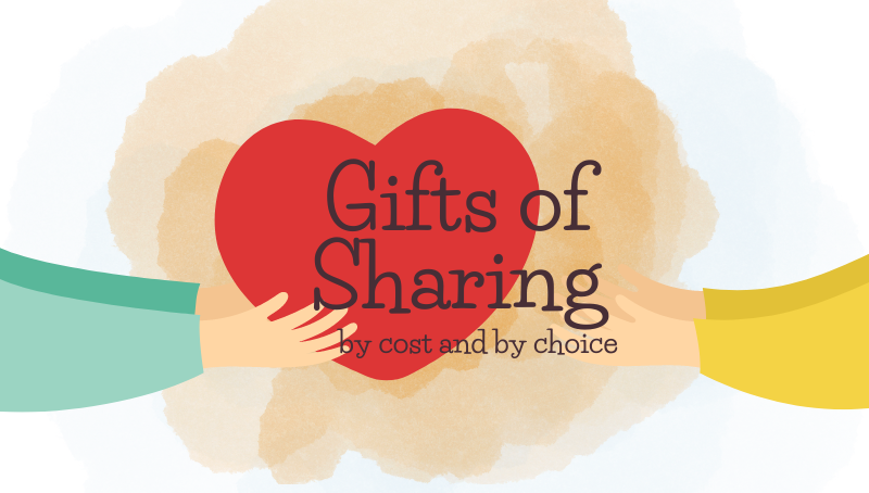 GIFT OF SHARING - BY COST AND CHOICES